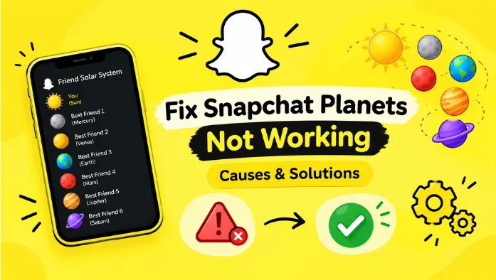Fix Snapchat Planets Not Working - Causes & Solutions
